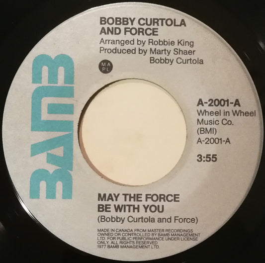 Bobby Curtola And Force : May The Force Be With You / The Northern Lites Are Out Tonight (7", Single)