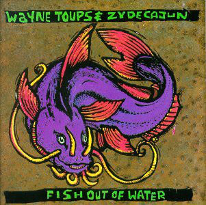 Wayne Toups & Zydecajun : Fish Out Of Water (CD, Album)