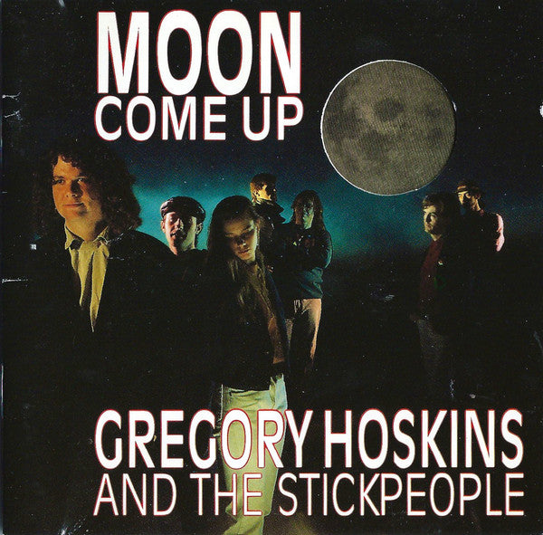 Gregory Hoskins And The Stickpeople : Moon Come Up (CD, Album)