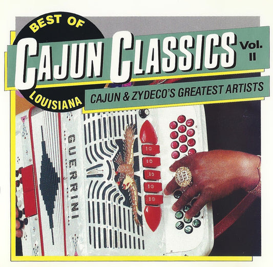 Various : Best Of Louisiana Cajun Classics - Vol. II (Cajun & Zydeco's Greatest Artists) (CD, Comp)