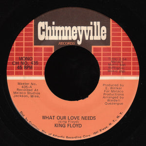 King Floyd : What Our Love Needs (7", Mono, Pre)