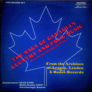 Various : The Saga Of Canadian Country And Folk Music (Late Forties Through The Fifties) (2xLP, Comp)