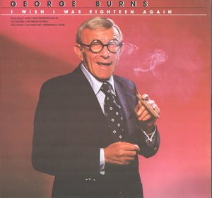 George Burns : I Wish I Was Eighteen Again (LP, Album, RE)