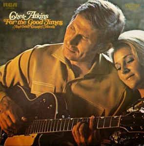 Chet Atkins : For The Good Times And Other Country Moods (LP, Album)