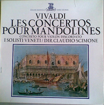 Vivaldi*, Claudio Scimone, I Solisti Veneti : Les Concertos Pour Mandolines / Concerto Pour Violon Discordato (LP, Gat)