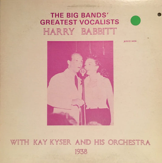 Harry Babbitt, Kay Kyser And His Orchestra : The Big Band's Greatest Vocalists Harry Babbitt (LP, Comp)