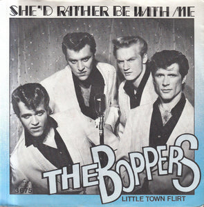 The Boppers : She'd Rather Be With Me (7", Single)