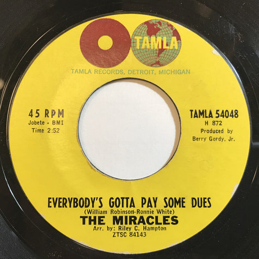 The Miracles : Everybody's Gotta Pay Some Dues / I Can't Believe (7", Single, Styrene)